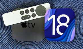 tvOS18何时发布及预期价格功能详解